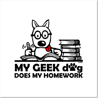 My Geek Dog Does my Homework Posters and Art